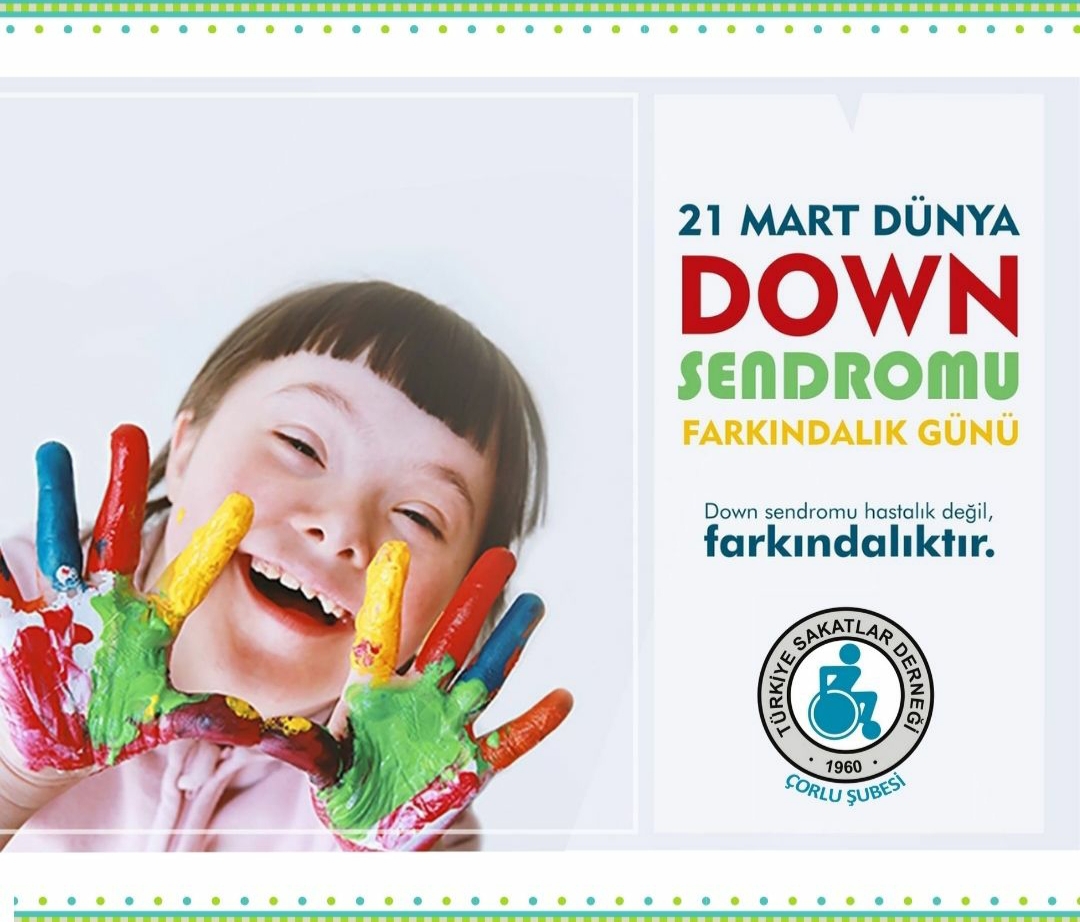 21 MART DÜNYA DOWN SENDROMLULAR GÜNÜ 